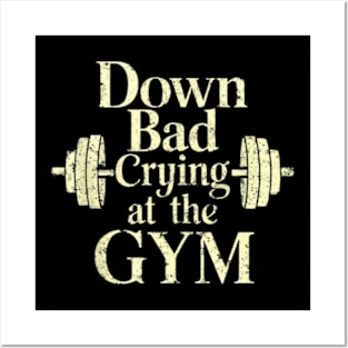 Down Bad Crying At The Gym Posters and Art